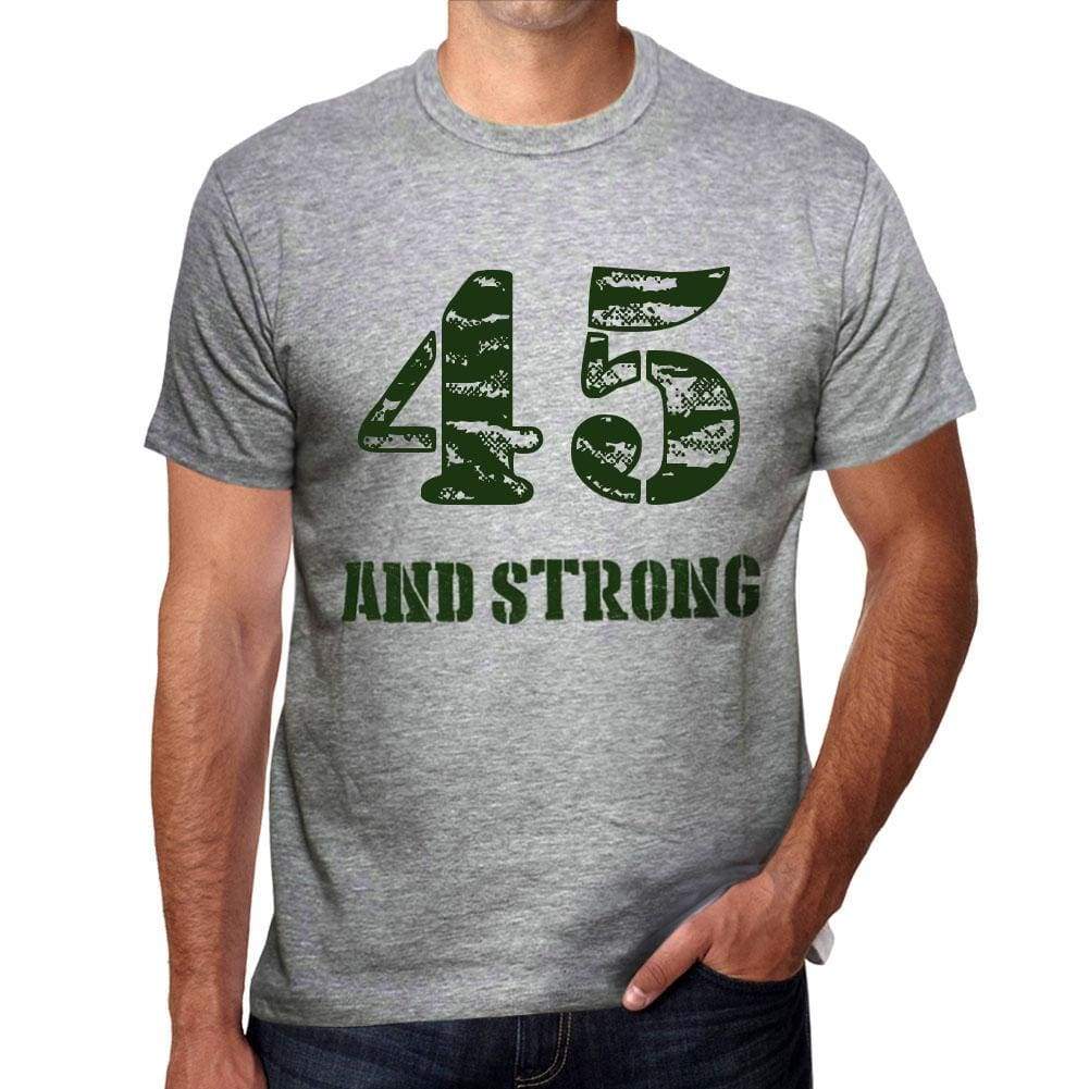 45 And Strong Men's T-shirt Grey Birthday Gift - Ultrabasic