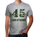 45 And Strong Men's T-shirt Grey Birthday Gift