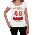 48, Born to be Free Since 48 Women's T-shirt White Birthday Gift 00518
