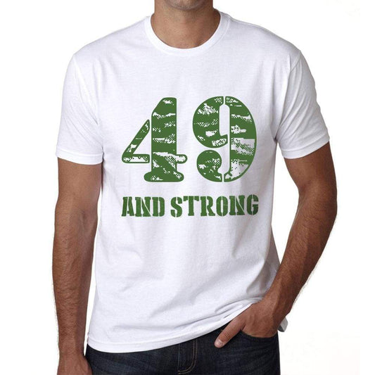 49 And Strong Men's T-shirt White Birthday Gift 00474 - Ultrabasic