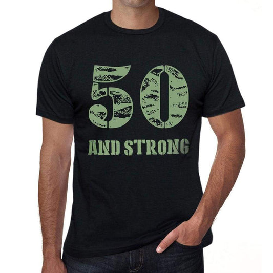 50 And Strong Men's T-shirt Black Birthday Gift 00475 - Ultrabasic