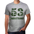 53 And Strong Men's T-shirt Grey Birthday Gift