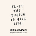 Trust the timing of your life