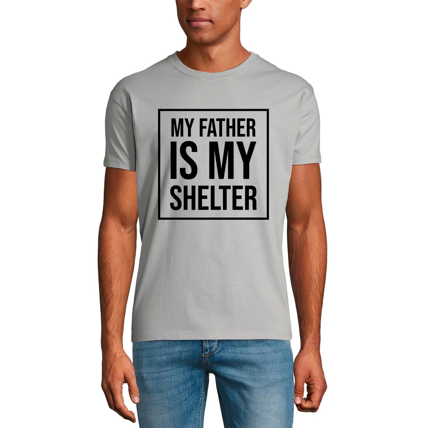 ULTRABASIC Men's T-Shirt My Father Is My Shelter - Gift For Father's Day