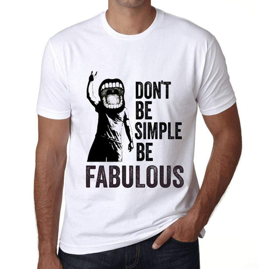 Homme T-Shirt Graphique Don't Be Simple Be Fabulous Blanc
