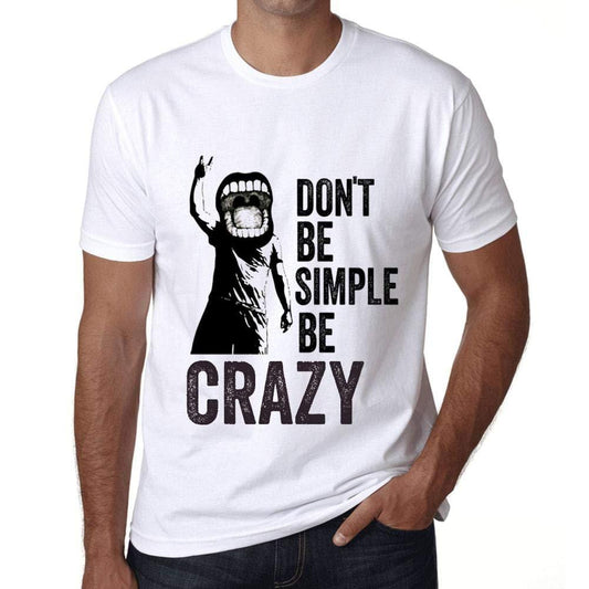 Ultrabasic Homme T-Shirt Graphique Don't Be Simple Be Crazy Blanc