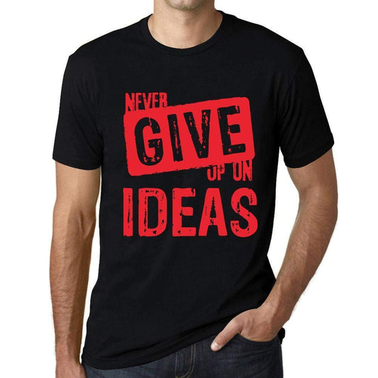 Ultrabasic Homme T-Shirt Graphique Never Give Up on Ideas Noir Profond Texte Rouge