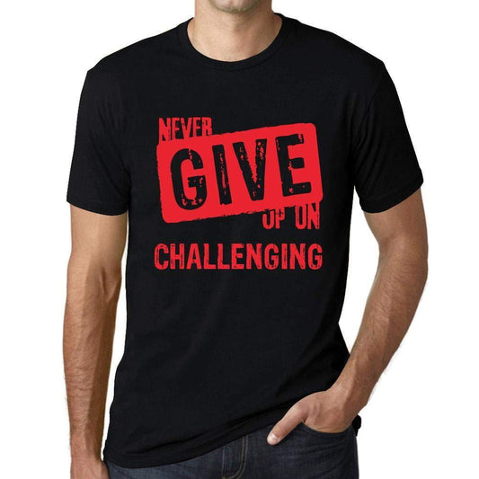 Ultrabasic Homme T-Shirt Graphique Never Give Up on CHALLENGING Noir Profond Texte Rouge