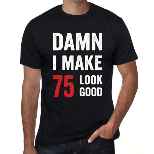 Homme Tee Vintage T Shirt Damn I Make 75 Look Good 75th