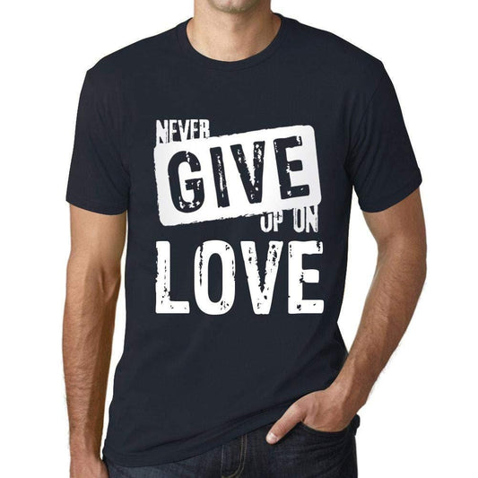 Ultrabasic Homme T-Shirt Graphique Never Give Up on Love Marine