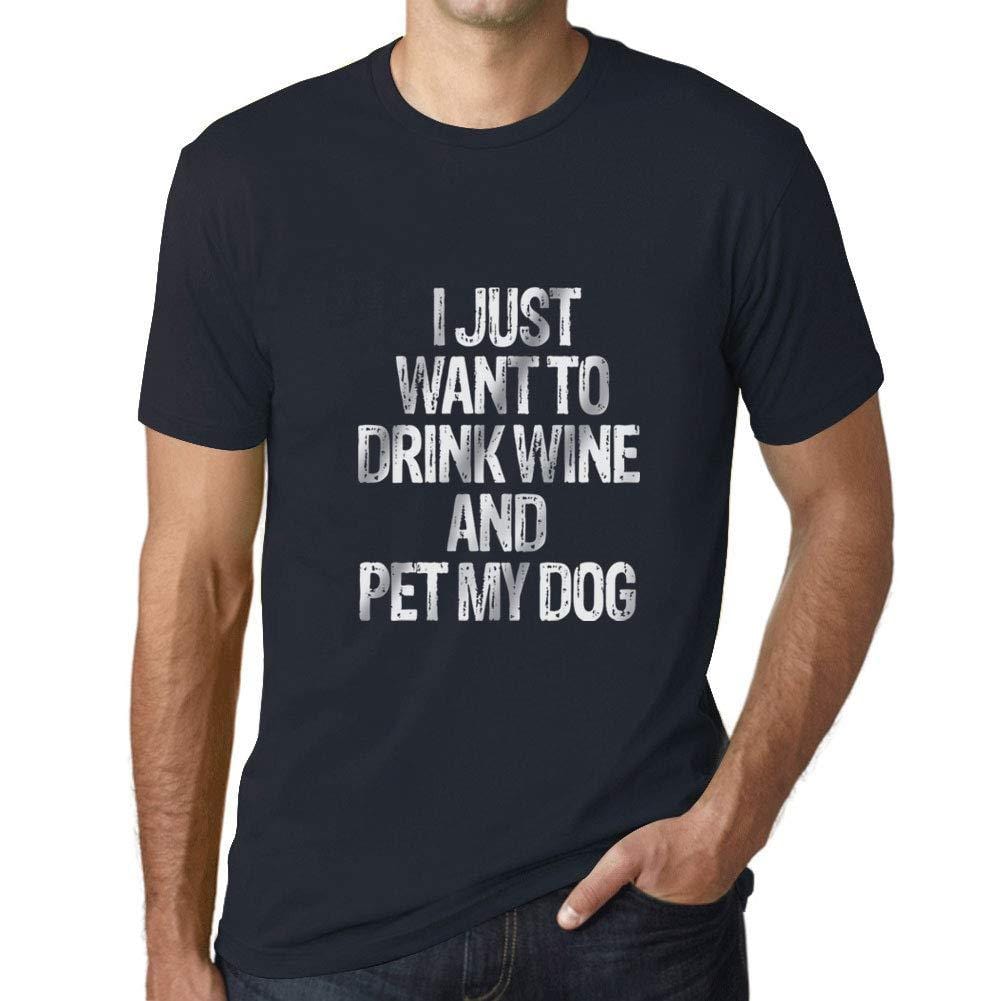 Ultrabasic Homme T-Shirt Graphique I Just Want to Drink Wine & Pet My Dog Marine