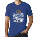 Ultrabasic - Homme Graphique Familles Qui Passent des Vacances Ensemble Restent Ensemble Imprimé Lettres Royal