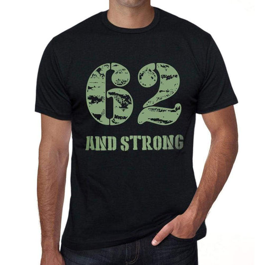 62 And Strong Men's T-shirt Black Birthday Gift 00475 - Ultrabasic