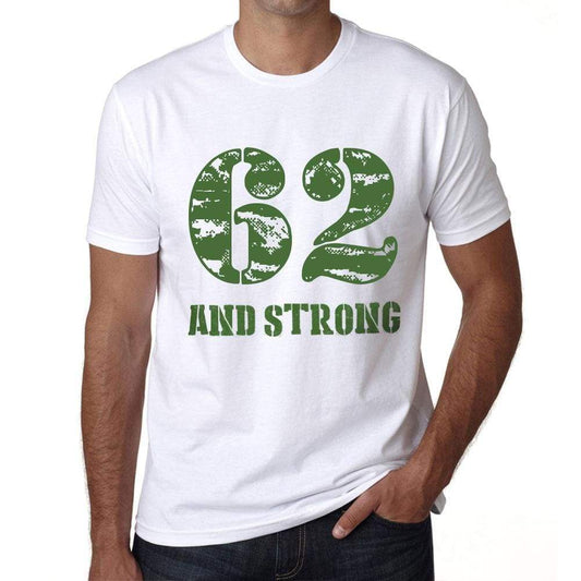 62 And Strong Men's T-shirt White Birthday Gift 00474 - Ultrabasic