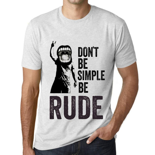 Men&rsquo;s Graphic T-Shirt Don't Be Simple Be RUDE Vintage White - Ultrabasic