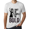<span>Grafisches</span> <span>Herren</span> -T-Shirt Don't Be Simple Be BOLD Vintage <span>Weiß</span>