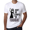 <span>Grafisches</span> <span>Herren</span> -T-Shirt Don't Be Simple Be TOUGH <span>Weiß</span>