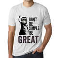 Men's Graphic T-Shirt Don't Be Simple Be GREAT Vintage White