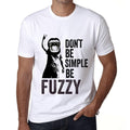 Men's Graphic T-Shirt Don't Be Simple Be FUZZY White