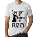 Men's Graphic T-Shirt Don't Be Simple Be FUZZY Vintage White