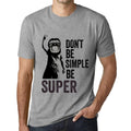 Men's Graphic T-Shirt Don't Be Simple Be SUPER Grey Marl