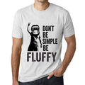 Men's Graphic T-Shirt Don't Be Simple Be FLUFFY Vintage White