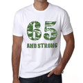 65 And Strong Men's T-shirt White Birthday Gift 00474