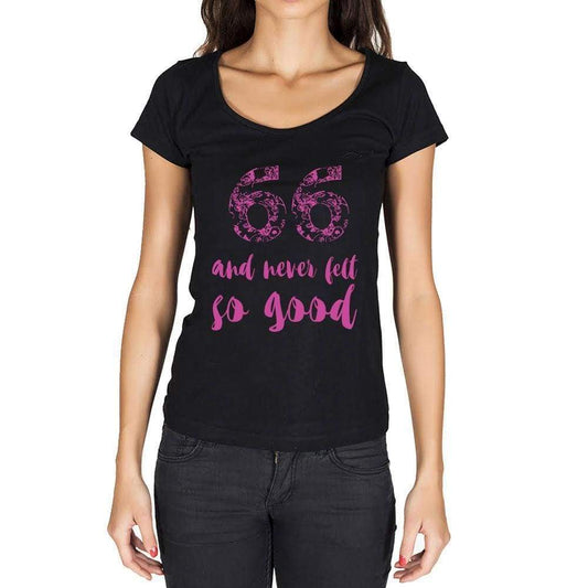 66 And Never Felt So Good, Black, Women's Short Sleeve Round Neck T-shirt, Birthday Gift 00373 - Ultrabasic
