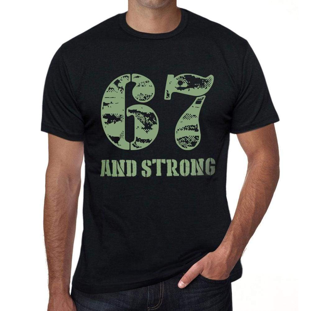 67 And Strong Men's T-shirt Black Birthday Gift 00475 - Ultrabasic