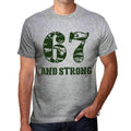 67 And Strong Men's T-shirt Grey Birthday Gift