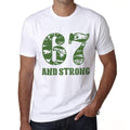 67 And Strong Men's T-shirt White Birthday Gift 00474