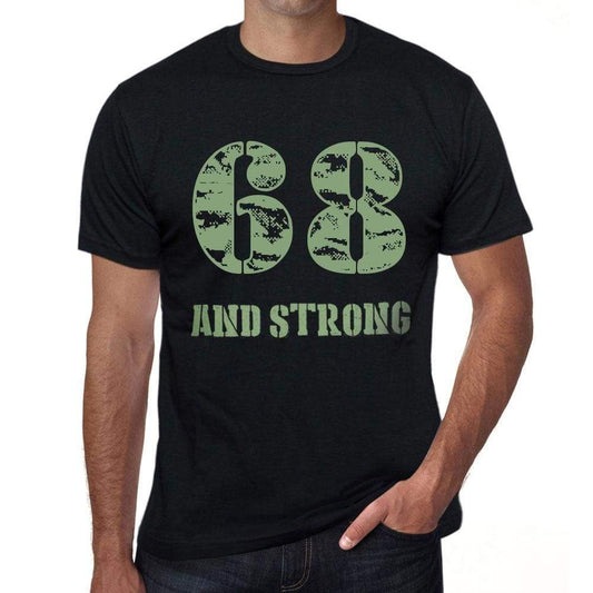 68 And Strong Men's T-shirt Black Birthday Gift 00475 - Ultrabasic