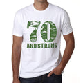 70 And Strong Men's T-shirt White Birthday Gift 00474