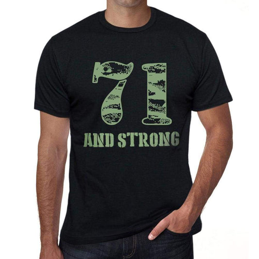 71 And Strong Men's T-shirt Black Birthday Gift 00475 - Ultrabasic