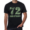 72 And Strong Men's T-shirt Black Birthday Gift 00475