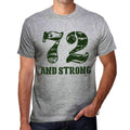72 And Strong Men's T-shirt Grey Birthday Gift