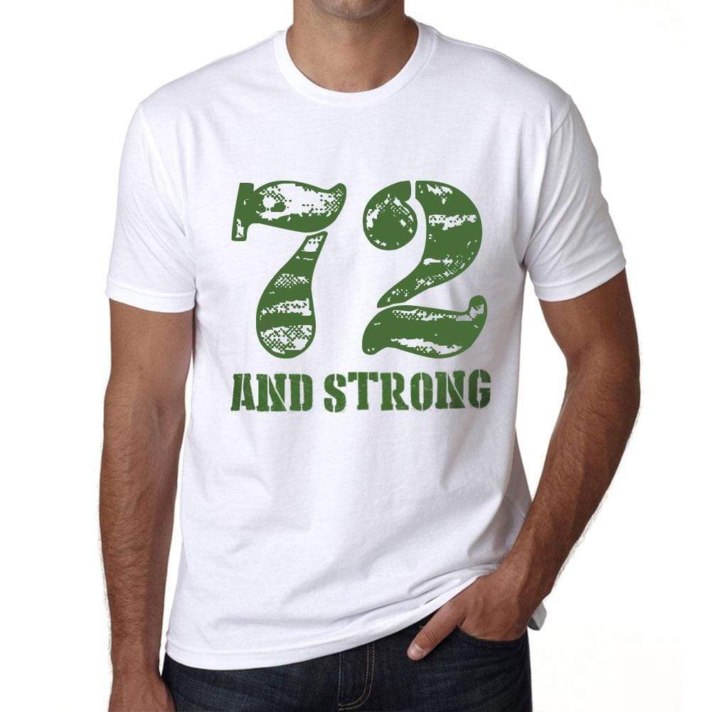 72 And Strong Men's T-shirt White Birthday Gift 00474 - Ultrabasic