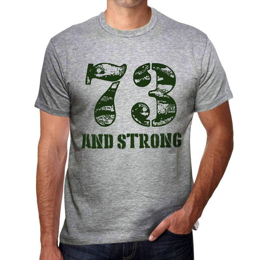 73 And Strong Men's T-shirt Grey Birthday Gift - Ultrabasic
