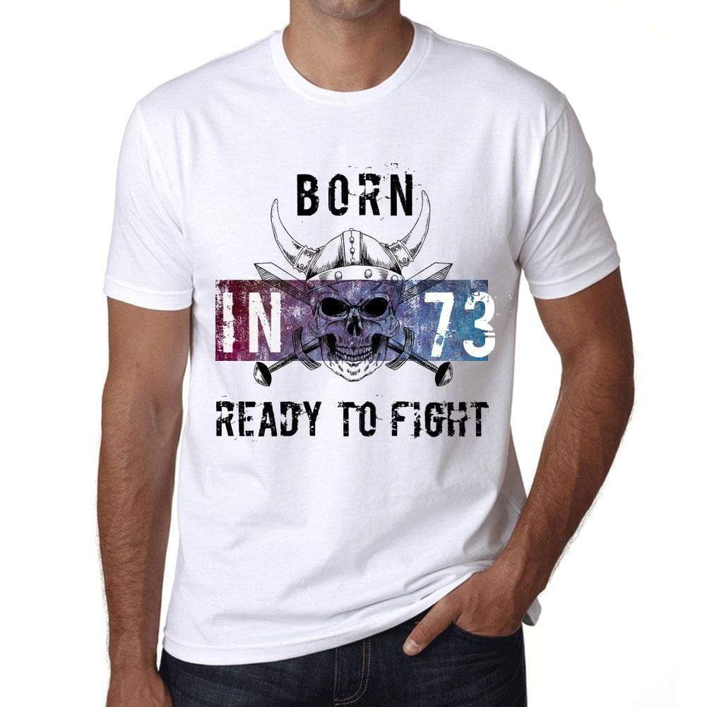 73 Ready To Fight Mens T-Shirt White Birthday Gift 00387 - White / Xs - Casual
