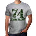 74 And Strong Men's T-shirt Grey Birthday Gift