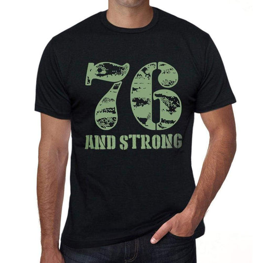 76 And Strong <span>Men's</span> T-shirt Black Birthday Gift 00475 - ULTRABASIC