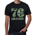 76 And Strong Men's T-shirt Black Birthday Gift 00475