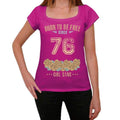 76, Born to be Free Since 76 Women's T shirt Pink Birthday Gift 00533