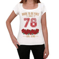 78, Born to be Free Since 78 Women's T-shirt White Birthday Gift 00518