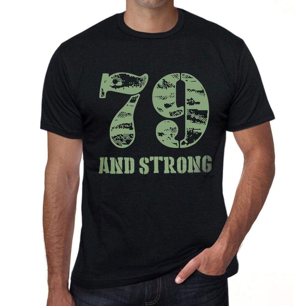 79 And Strong Men's T-shirt Black Birthday Gift 00475 - Ultrabasic