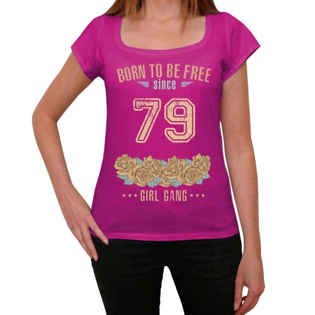 79 Born To Be Free Since 79 Womens T Shirt Pink Birthday Gift 00533 - Pink / Xs - Casual