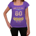 80, Born to be Free Since 80 Women's T shirt Purple Birthday Gift 00534