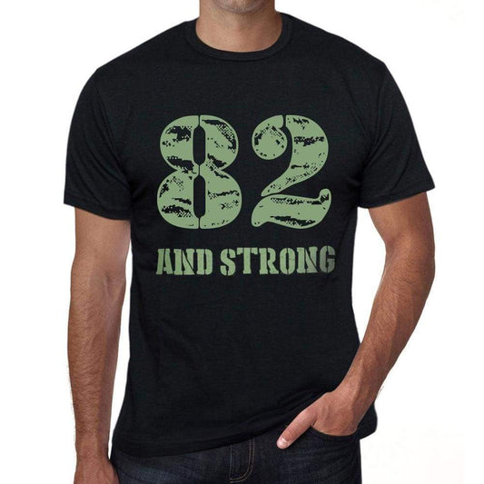 82 And Strong Men's T-shirt Black Birthday Gift 00475 - Ultrabasic