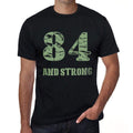 84 And Strong Men's T-shirt Black Birthday Gift 00475