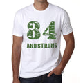 84 And Strong Men's T-shirt White Birthday Gift 00474